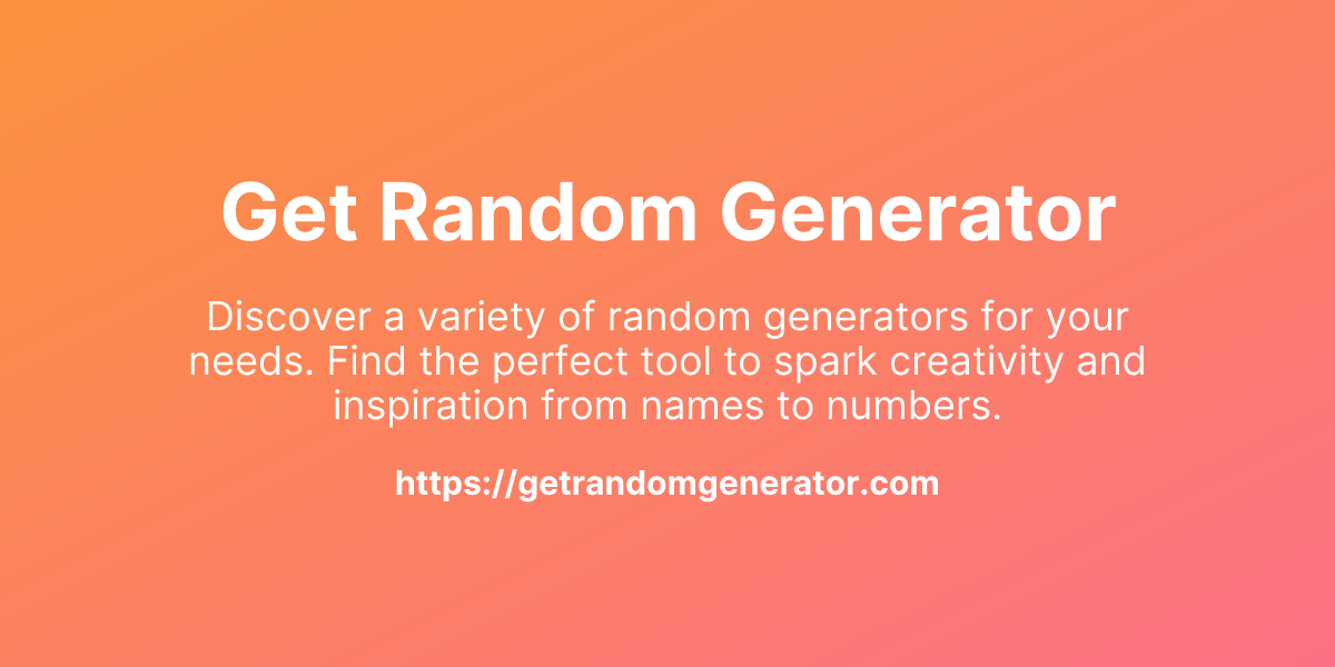 Get Random Generator: Discover various random generators